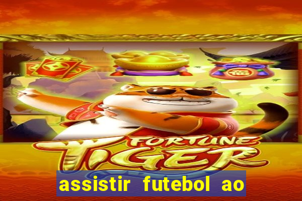 assistir futebol ao vivo sem virus